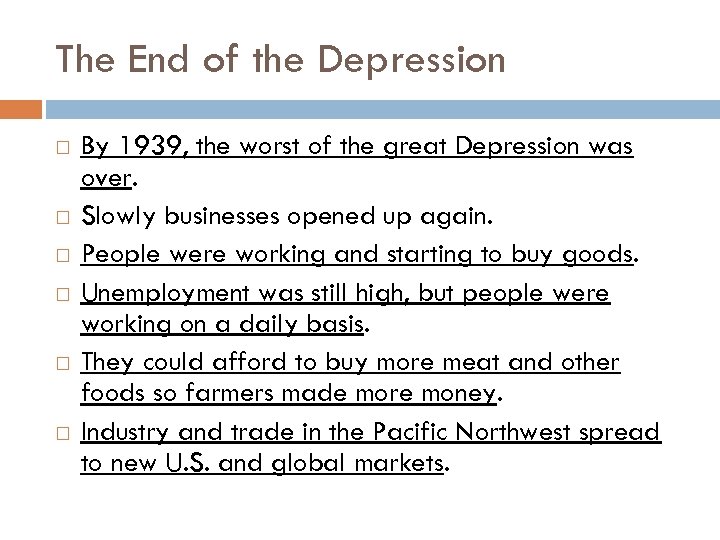 The End of the Depression By 1939, the worst of the great Depression was