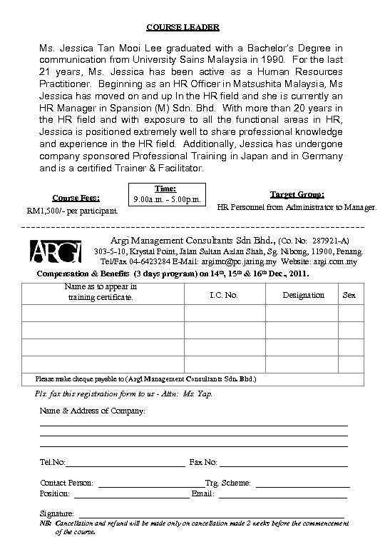 COURSE LEADER Ms. Jessica Tan Mooi Lee graduated with a Bachelor’s Degree in communication