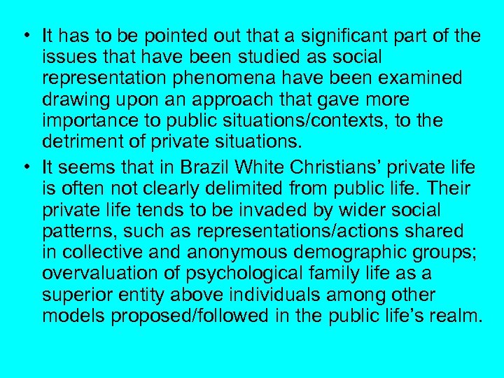  • It has to be pointed out that a significant part of the