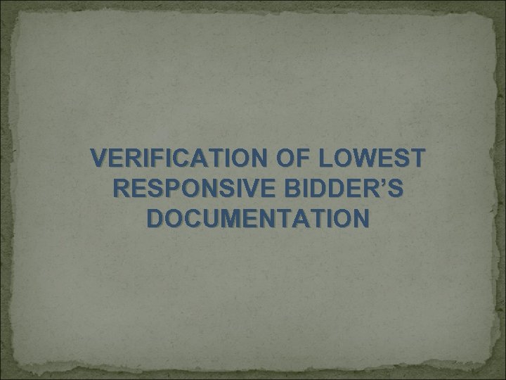 VERIFICATION OF LOWEST RESPONSIVE BIDDER’S DOCUMENTATION 