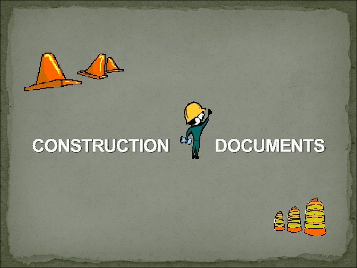 CONSTRUCTION DOCUMENTS 