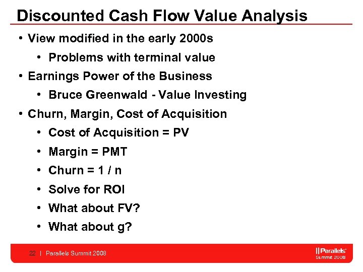 Discounted Cash Flow Value Analysis • View modified in the early 2000 s •