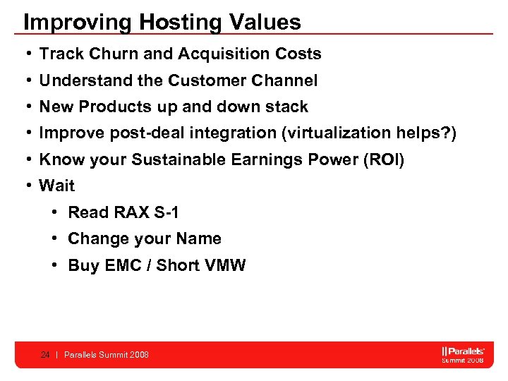 Improving Hosting Values • Track Churn and Acquisition Costs • Understand the Customer Channel