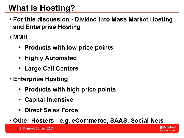What is Hosting? • For this discussion - Divided into Mass Market Hosting and