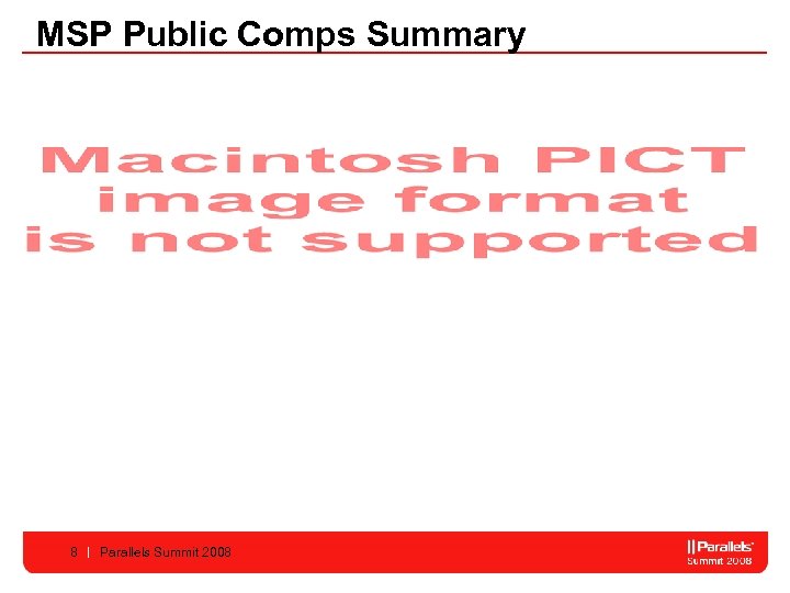 MSP Public Comps Summary 8 Parallels Summit 2008 