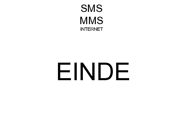 SMS MMS INTERNET EINDE 