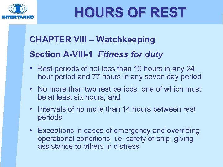 HOURS OF REST CHAPTER VIII – Watchkeeping Section A-VIII-1 Fitness for duty • Rest