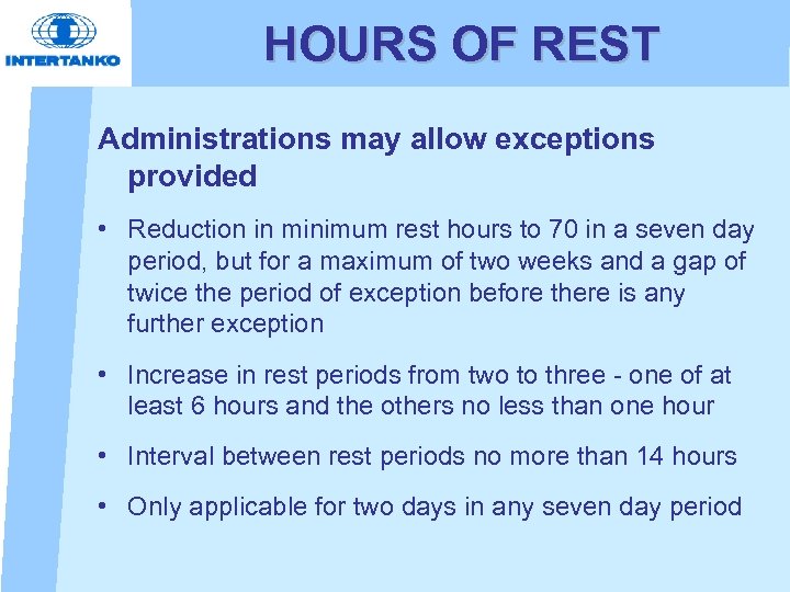 HOURS OF REST Administrations may allow exceptions provided • Reduction in minimum rest hours