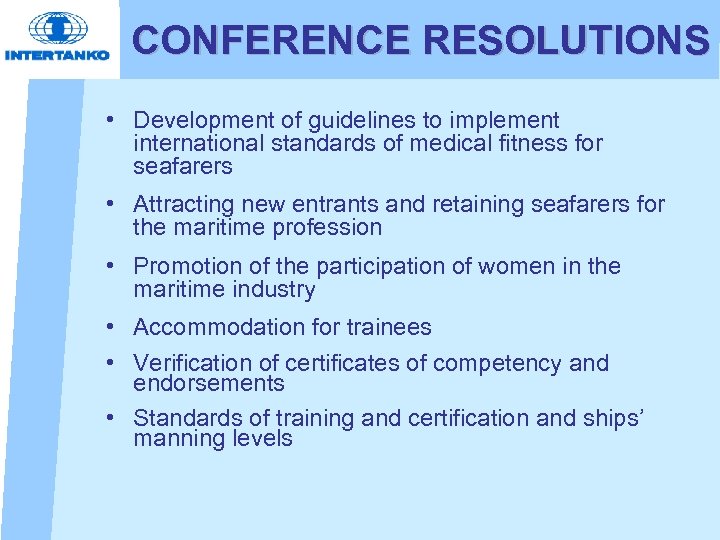 CONFERENCE RESOLUTIONS • Development of guidelines to implement international standards of medical fitness for