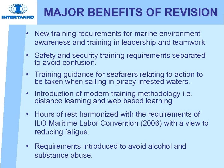 MAJOR BENEFITS OF REVISION • New training requirements for marine environment awareness and training
