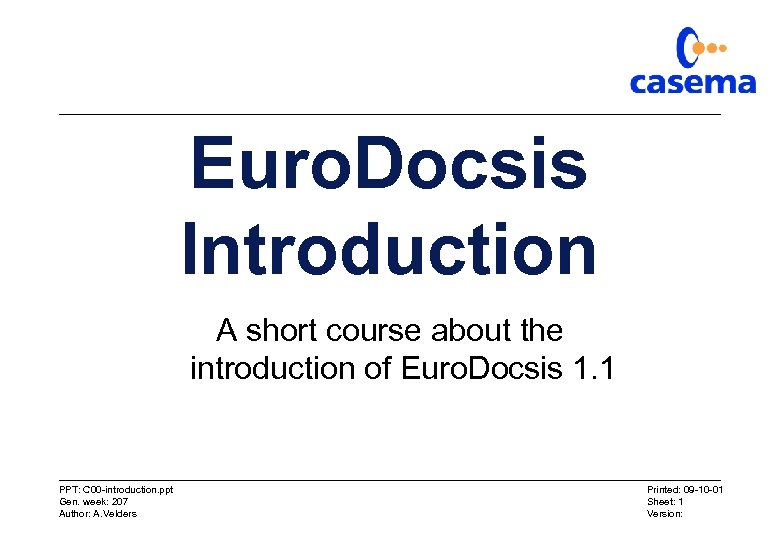 Euro. Docsis Introduction A short course about the introduction of Euro. Docsis 1. 1