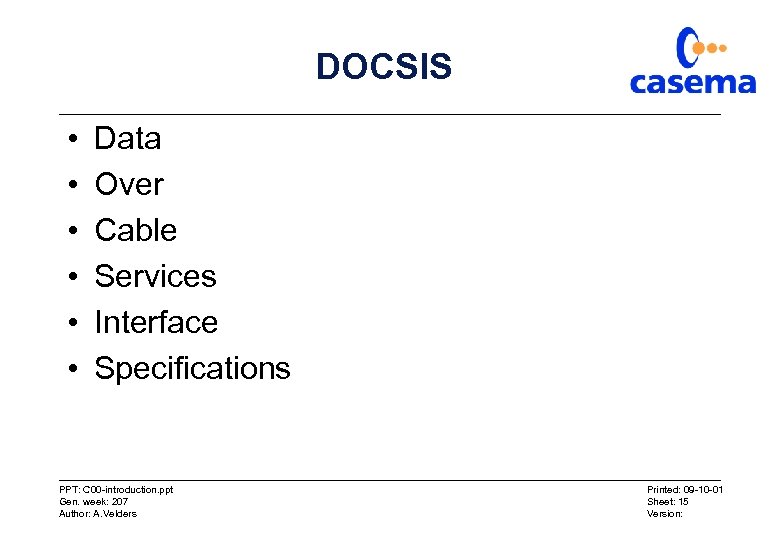 DOCSIS • • • Data Over Cable Services Interface Specifications PPT: C 00 -introduction.