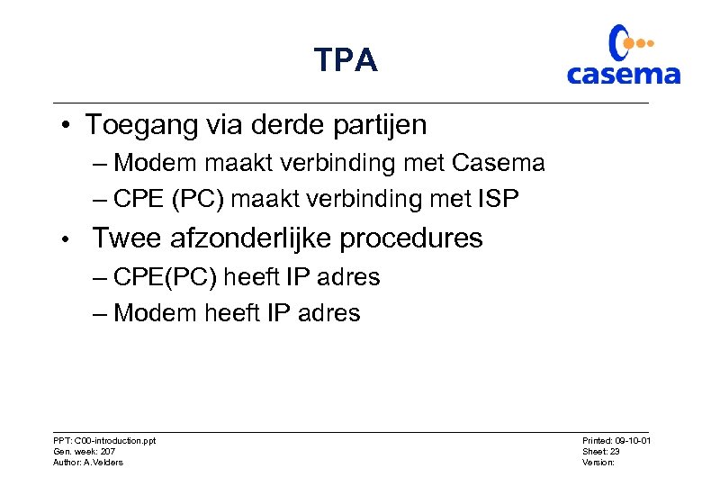 TPA • Toegang via derde partijen – Modem maakt verbinding met Casema – CPE