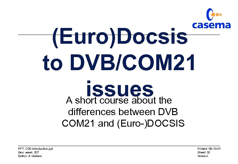 (Euro)Docsis to DVB/COM 21 issues the A short course about differences between DVB COM