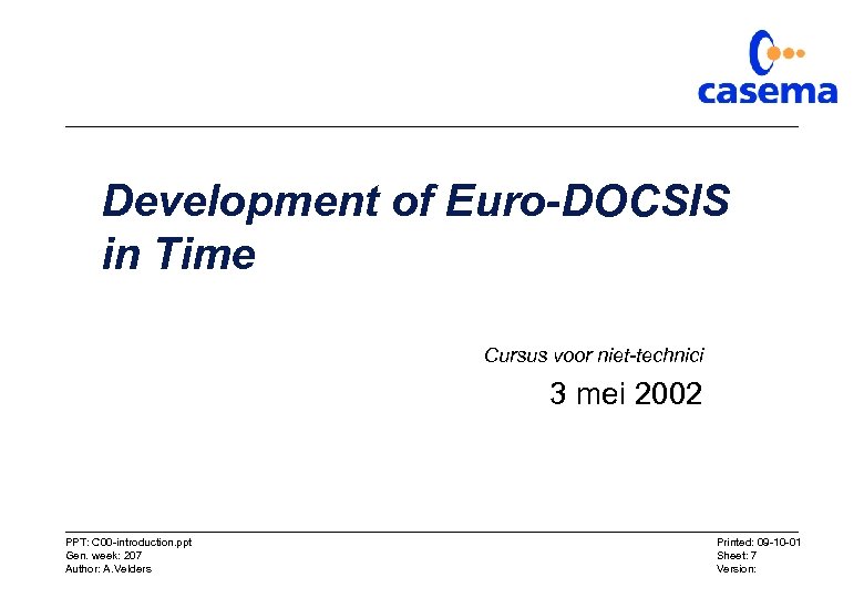 Development of Euro-DOCSIS in Time Cursus voor niet-technici 3 mei 2002 PPT: C 00