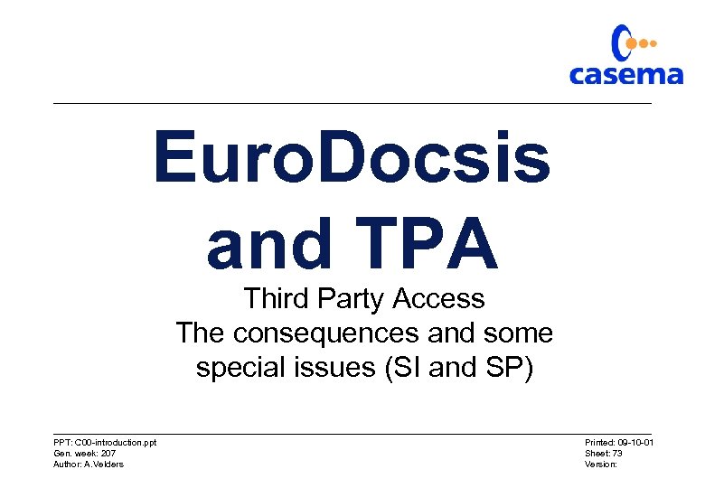 Euro. Docsis and TPA Third Party Access The consequences and some special issues (SI