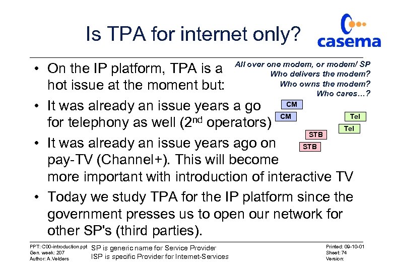 Is TPA for internet only? modem/ SP • On the IP platform, TPA is