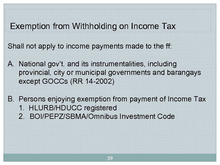 Exemption from Withholding on Income Tax Shall not apply to income payments made to