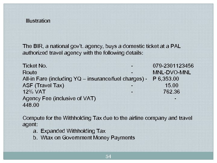 Illustration The BIR, a national gov’t. agency, buys a domestic ticket at a PAL