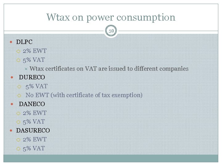 Wtax on power consumption 59 DLPC 2% EWT 5% VAT Wtax certificates on VAT