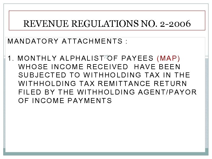 REVENUE REGULATIONS NO. 2 -2006 MANDATORY ATTACHMENTS : 1. M O N T H