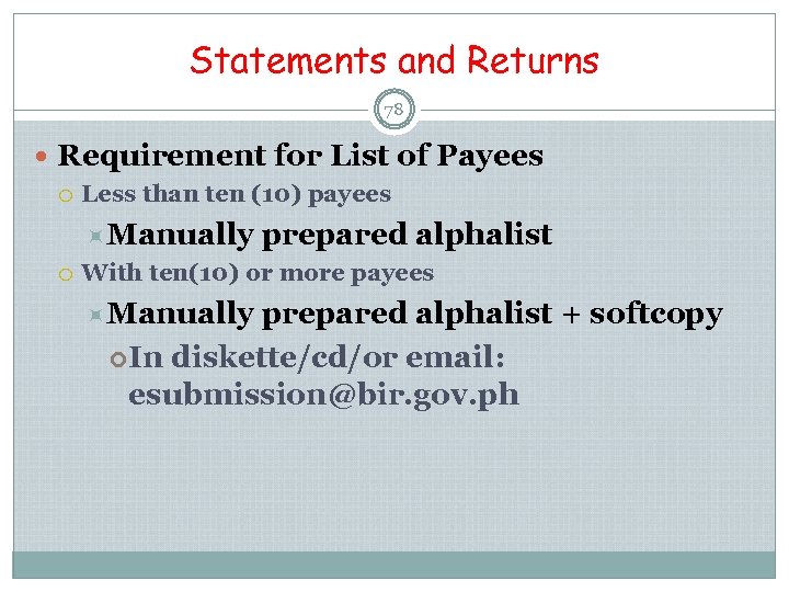 Statements and Returns 78 Requirement for List of Payees Less than ten (10) payees