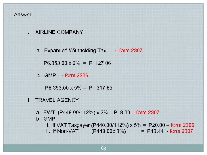 Answer: I. AIRLINE COMPANY a. Expanded Withholding Tax - form 2307 P 6, 353.