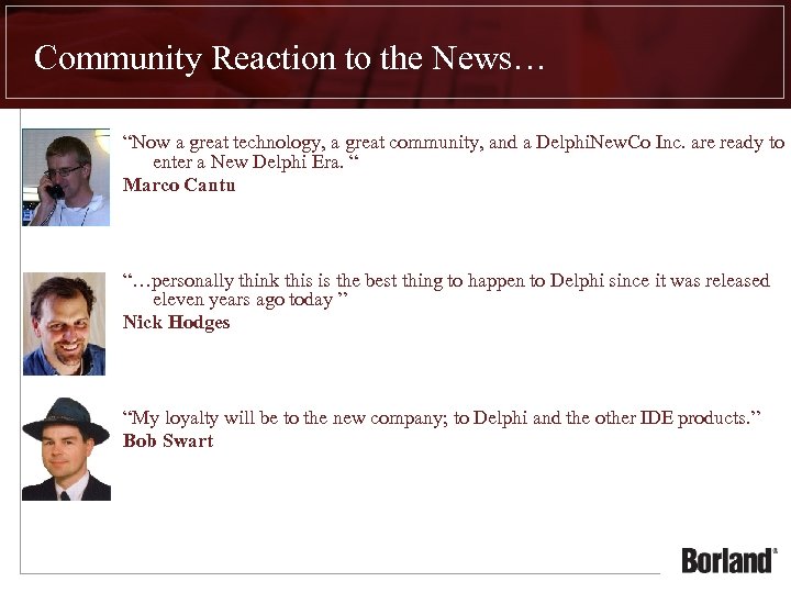 Community Reaction to the News… “Now a great technology, a great community, and a