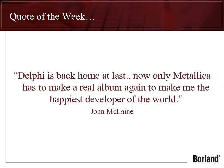 Quote of the Week… “Delphi is back home at last. . now only Metallica