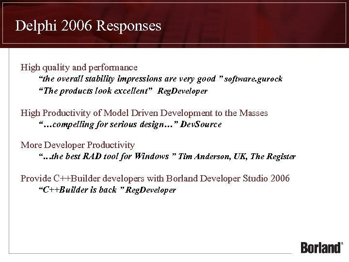 Delphi 2006 Responses High quality and performance “the overall stability impressions are very good
