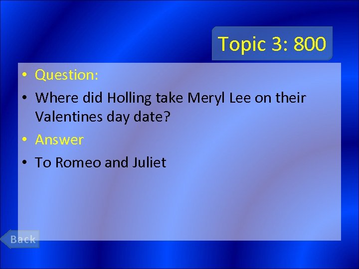 Topic 3: 800 • Question: • Where did Holling take Meryl Lee on their