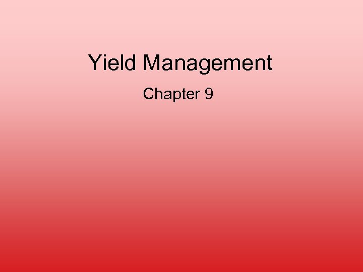 Yield Management Chapter 9 