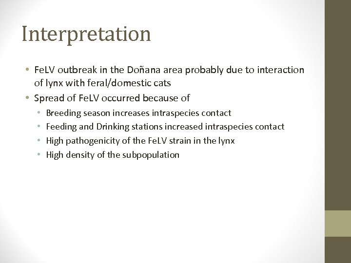 Interpretation • Fe. LV outbreak in the Doñana area probably due to interaction of