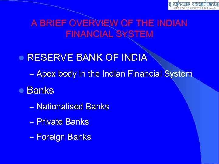 A BRIEF OVERVIEW OF THE INDIAN FINANCIAL SYSTEM RESERVE BANK OF INDIA – Apex
