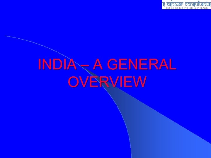 INDIA – A GENERAL OVERVIEW 