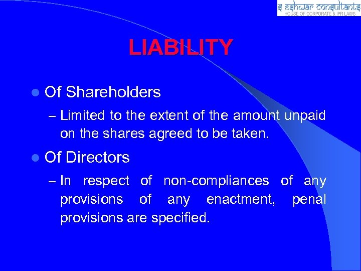 LIABILITY Of Shareholders – Limited to the extent of the amount unpaid on the
