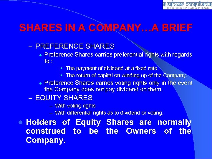 SHARES IN A COMPANY…A BRIEF – PREFERENCE SHARES Preference Shares carries preferential rights with