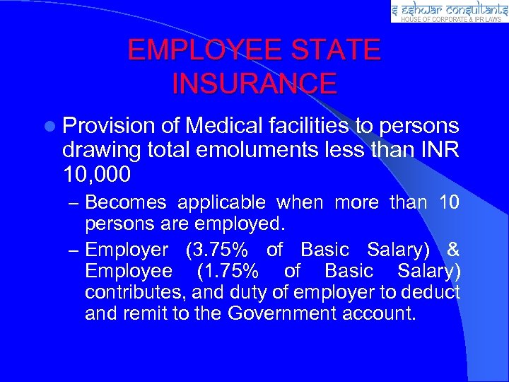 EMPLOYEE STATE INSURANCE Provision of Medical facilities to persons drawing total emoluments less than