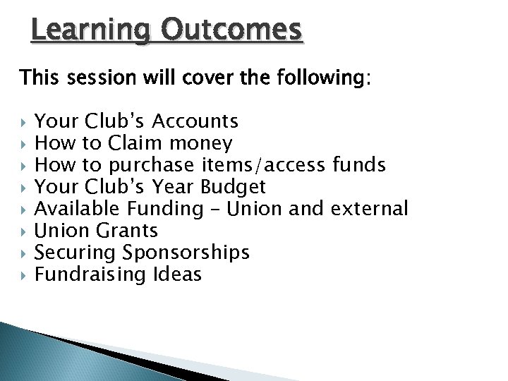 Learning Outcomes This session will cover the following: Your Club’s Accounts How to Claim