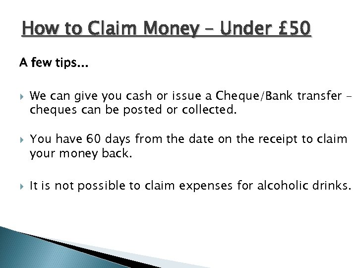 How to Claim Money – Under £ 50 A few tips… We can give