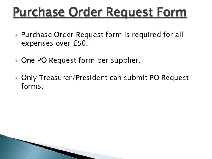 Purchase Order Request Form Purchase Order Request form is required for all expenses over