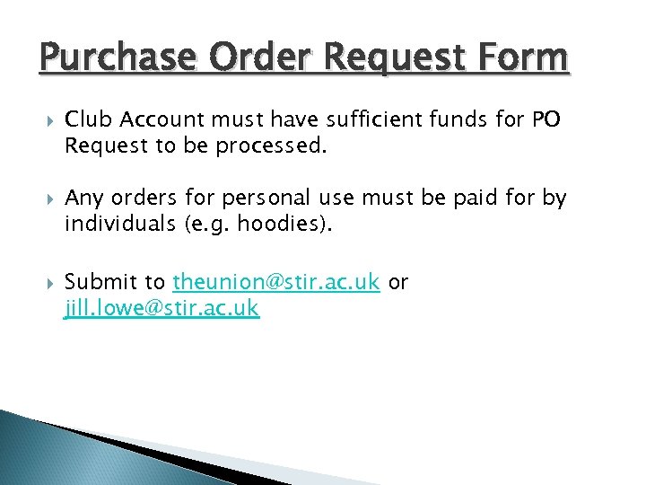 Purchase Order Request Form Club Account must have sufficient funds for PO Request to