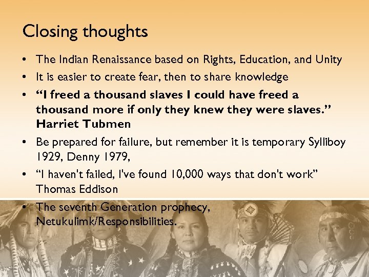 Closing thoughts • The Indian Renaissance based on Rights, Education, and Unity • It