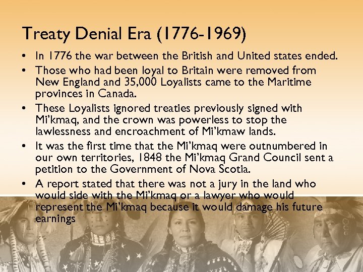 Treaty Denial Era (1776 -1969) • In 1776 the war between the British and