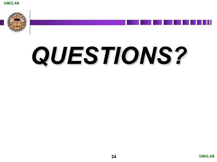 UNCLAS QUESTIONS? 24 UNCLAS 