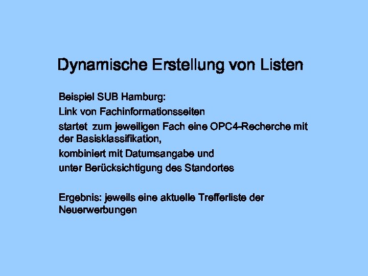 Dynamische Erstellung von Listen Beispiel SUB Hamburg: Link von Fachinformationsseiten startet zum jeweiligen Fach