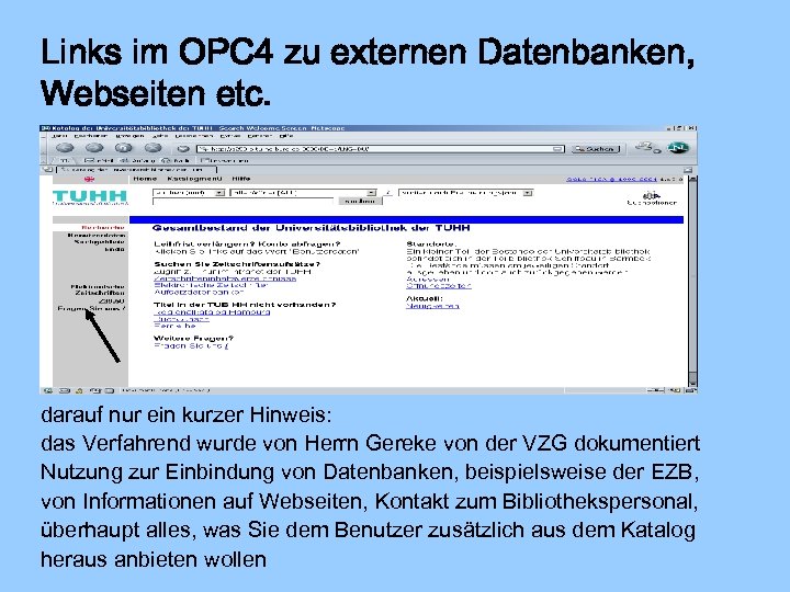 Links im OPC 4 zu externen Datenbanken, Webseiten etc. darauf nur ein kurzer Hinweis: