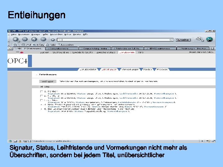 Entleihungen Signatur, Status, Leihfristende und Vormerkungen nicht mehr als Überschriften, sondern bei jedem Titel,