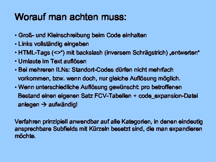 Worauf man achten muss: • Groß- und Kleinschreibung beim Code einhalten • Links vollständig