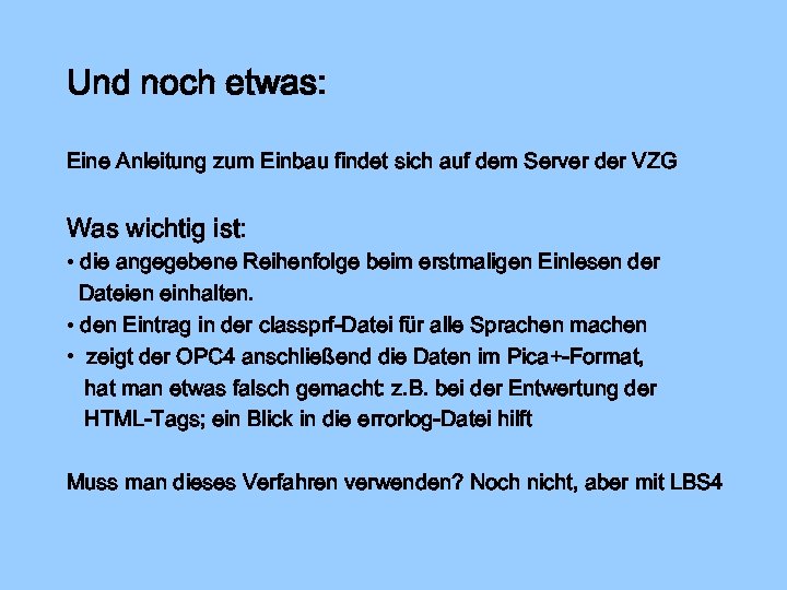 Und noch etwas: Eine Anleitung zum Einbau findet sich auf dem Server der VZG